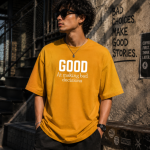 Good At Making Bad Decisions Oversized T-Shirt